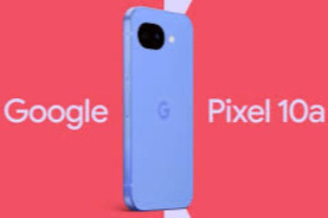  Google Pixel 10a அறிமுகம் எப்போது...? வெளியான தகவல்